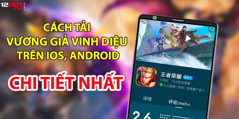 Hướng dẫn tải Vương Giả Vinh Diệu 12bet