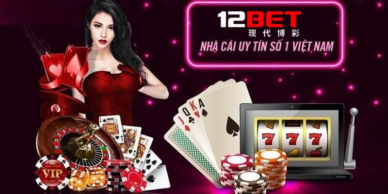 Đôi nét về nhà cái đẳng cấp 12BET