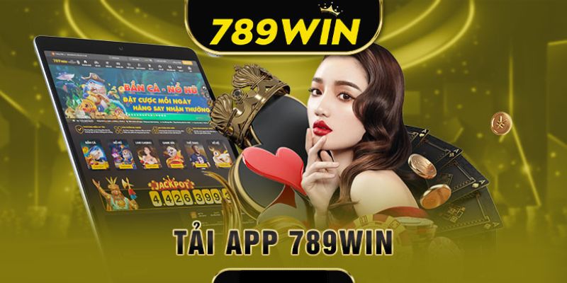 Tải app 789win -  Hướng dẫn thao tác cài đặt thành công với 2 hệ điều hành